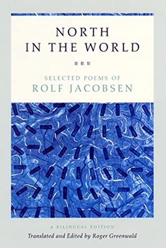 Imagen de archivo de North in the World: Selected Poems of Rolf Jacobsen, A Bilingual Edition a la venta por Wonder Book