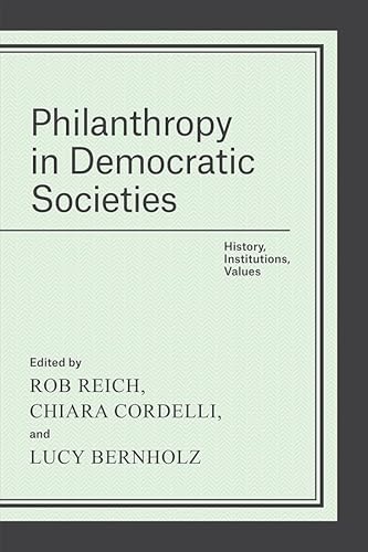 Imagen de archivo de Philanthropy in Democratic Societies: History, Institutions, Values a la venta por GF Books, Inc.