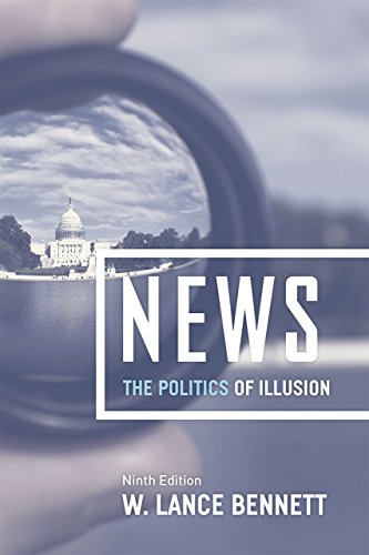 9780226340524: News: The Politics of Illusion, Ninth Edition