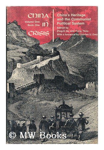 Beispielbild fr China in Crisis: China's Heritage and the Communist Political System, Book 1 zum Verkauf von Irish Booksellers