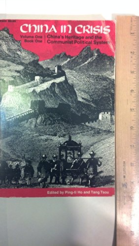 Beispielbild fr China in Crisis, Volume 1: China's Heritage and the Communist Political System Book One zum Verkauf von Eagle Valley Books