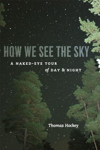 Beispielbild fr How We See the Sky : A Naked-Eye Tour of Day and Night zum Verkauf von Better World Books