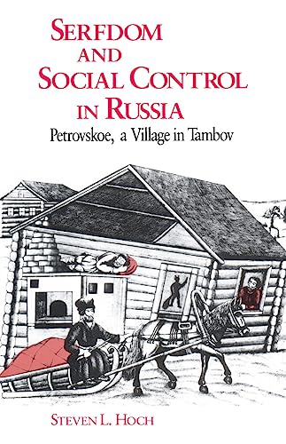Beispielbild fr Serfdom and Social Control in Russia: Petrovskoe, a Village in Tambov zum Verkauf von Wonder Book
