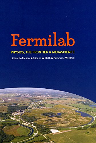 Fermilab: Physics, the Frontier, and Megascience - Hoddeson, Lillian; Kolb, Adrienne W.; Westfall, Catherine