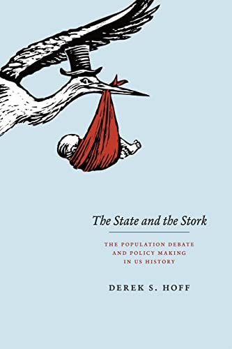 9780226347622: The State and the Stork – The Population Debate and Policy Making in US History