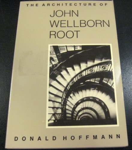 Beispielbild fr The Architecture of John Wellborn Root zum Verkauf von Nelsons Books