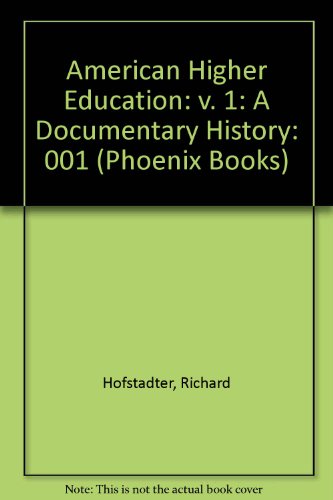American Higher Education, a Documentary History (9780226348155) by Hofstadter, Richard