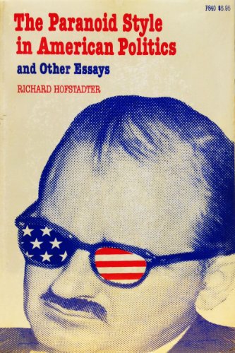 Stock image for The Paranoid Style in American Politics, and Other Essays for sale by dsmbooks