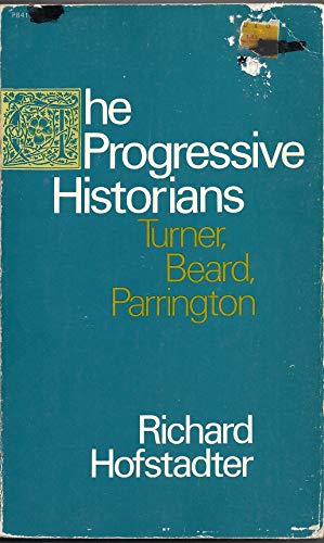 Beispielbild fr The Progressive Historians : Turner, Beard, Parrington zum Verkauf von Better World Books