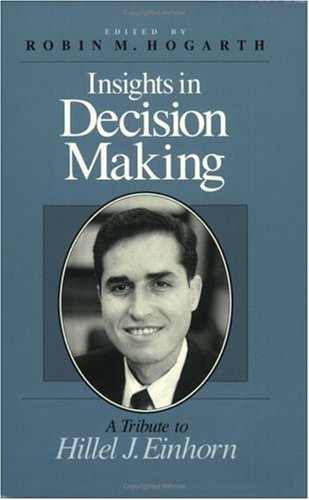 Stock image for Insights in Decision Making (Paper): A Tribute to Hillel J. Einhorn for sale by AwesomeBooks