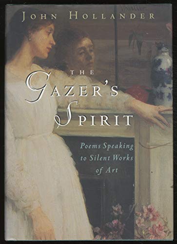 Beispielbild fr The Gazer's Spirit: Poems Speaking to Silent Works of Art zum Verkauf von Dream Books Co.