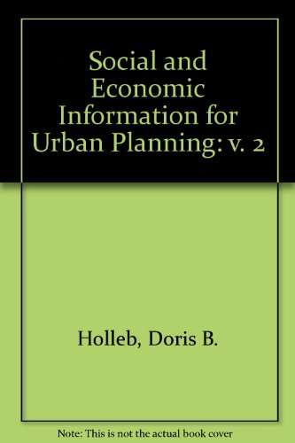 Social and Economic Information for Urban Planning: A directory of data sources Vol. II - Doris Holleb