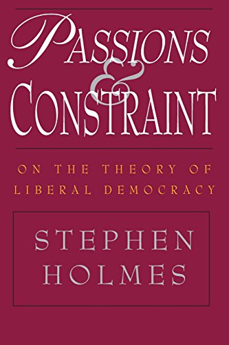 Imagen de archivo de Passions and Constraint : On the Theory of Liberal Democracy a la venta por Better World Books