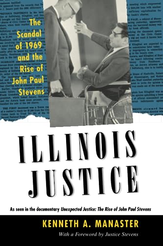 Beispielbild fr Illinois Justice : The Scandal of 1969 and the Rise of John Paul Stevens zum Verkauf von Better World Books