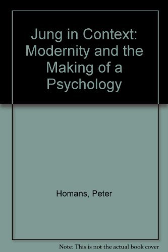 Jung in Context: Modernity and the Making of a Psychology