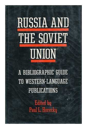 Stock image for Russia and the Soviet Union : A Bibliographic Guide to Western-Language Publications for sale by Better World Books