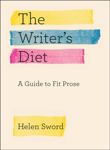 Stock image for The Writer's Diet: A Guide to Fit Prose (Chicago Guides to Writing, Editing, and Publishing) for sale by HPB-Emerald