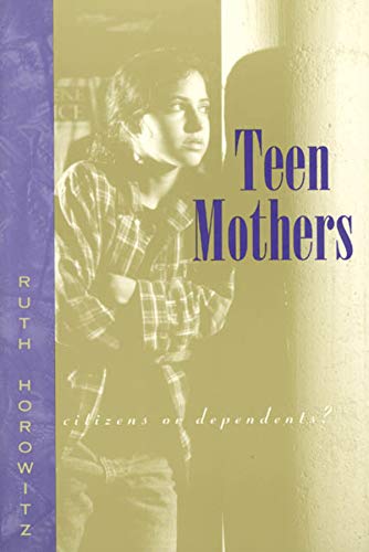 9780226353791: Teen Mothers – Citizens or Dependents ? (Paper)