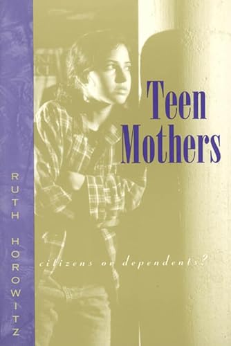 Stock image for Teen Mothers--Citizens or Dependents? for sale by HPB-Diamond