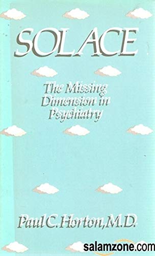 Beispielbild fr Solace: The Missing Dimension in Psychiatry zum Verkauf von HPB-Diamond