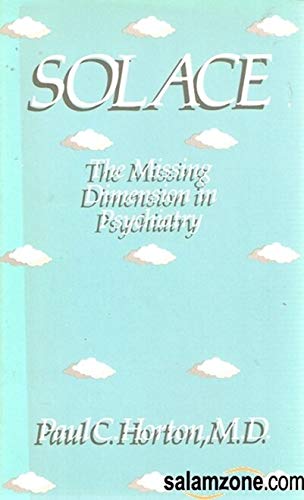 Stock image for Solace: The Missing Dimension in Psychiatry for sale by HPB-Diamond