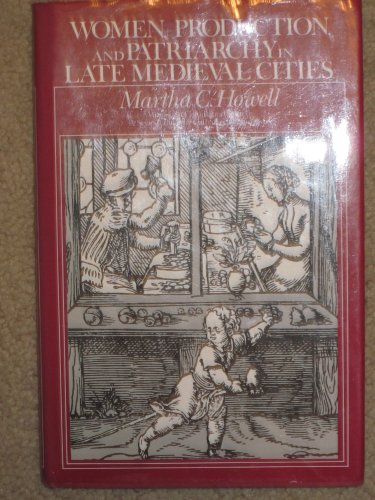 9780226355030: Women, Production, and Patriarchy in Late Medieval Cities (Women in Culture & Society)