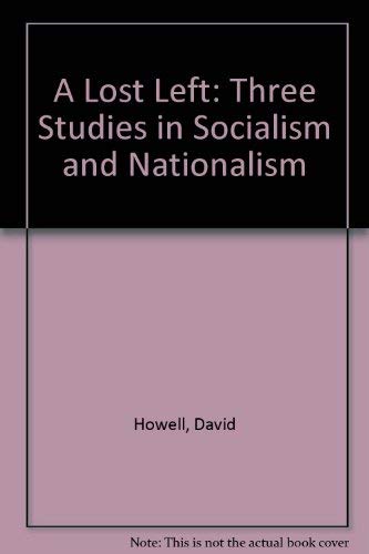 Beispielbild fr A Lost Left : Three Studies in Socialism and Nationalism zum Verkauf von Better World Books