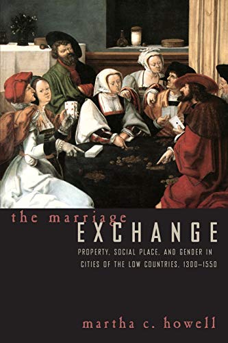 9780226355160: The Marriage Exchange: Property, Social Place, and Gender in Cities of the Low Countries, 1300-1550