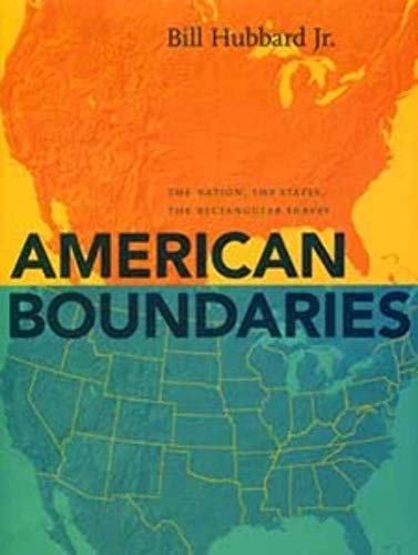 Stock image for American Boundaries: The Nation, the States, the Rectangular Survey. for sale by Orrin Schwab Books