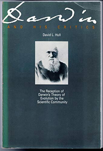 Stock image for Darwin and His Critics : The Reception of Darwin's Theory of Evolution by the Scientific Community for sale by Better World Books