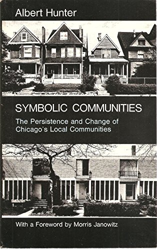 Symbolic Communities: The Persistence and Change of Chicago's Local Communites (Studies of Urban Society Series) (9780226360812) by Albert Hunter