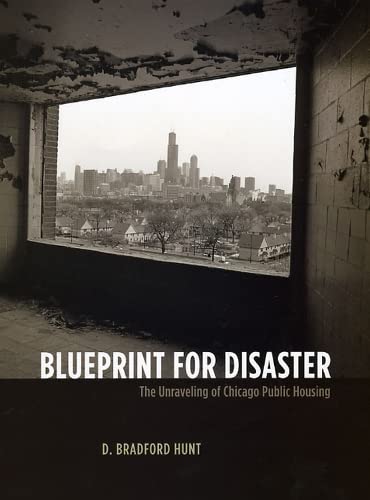 Beispielbild fr Blueprint for Disaster : The Unraveling of Chicago Public Housing zum Verkauf von Better World Books