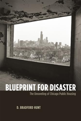 Beispielbild fr Blueprint for Disaster: The Unraveling of Chicago Public Housing (Historical Studies of Urban America) zum Verkauf von BooksRun