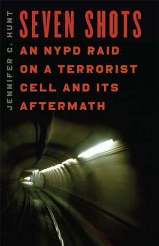 Stock image for Seven Shots: An NYPD Raid on a Terrorist Cell and Its Aftermath for sale by Chiron Media