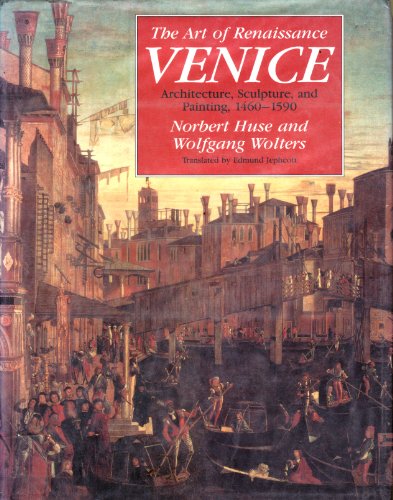 Beispielbild fr The Art of Renaissance Venice: Architecture, Sculpture, and Painting, 1460-1590 zum Verkauf von ThriftBooks-Dallas