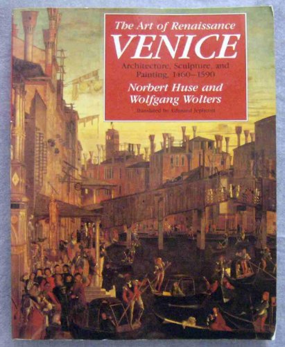 Beispielbild fr The Art of Renaissance Venice : Architecture, Sculpture, and Painting, 1460-1590 zum Verkauf von Better World Books