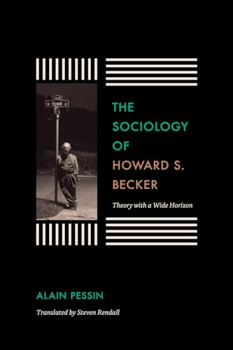 Beispielbild fr The Sociology of Howard S. Becker zum Verkauf von Blackwell's