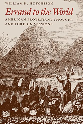 Imagen de archivo de Errand to the World: American Protestant Thought and Foreign Missions a la venta por HPB-Movies