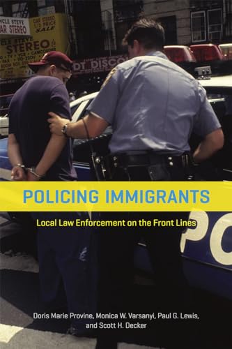 Beispielbild fr Policing Immigrants: Local Law Enforcement on the Front Lines (Chicago Series in Law and Society) zum Verkauf von HPB-Red