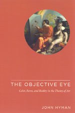 9780226365527: The Objective Eye: Color, Form, and Reality in the Theory of Art