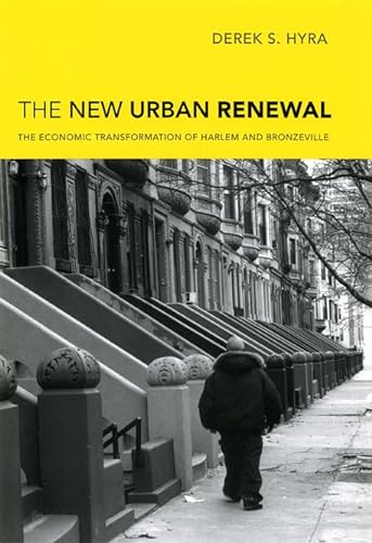 Stock image for The New Urban Renewal : The Economic Transformation of Harlem and Bronzeville for sale by Better World Books