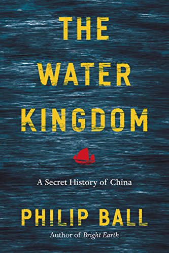 Imagen de archivo de The Water Kingdom: A Secret History of China a la venta por More Than Words