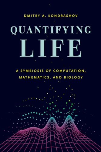 Imagen de archivo de Quantifying Life: A Symbiosis of Computation, Mathematics, and Biology a la venta por HPB-Red