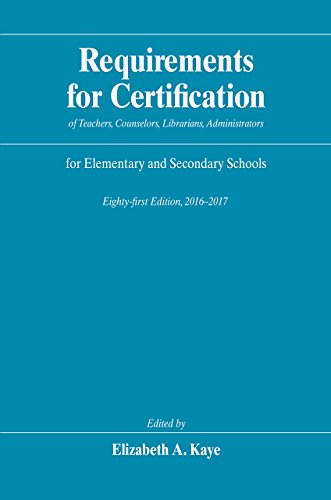 Imagen de archivo de Requirements for Certification of Teachers, Counselors, Librarians, Administrators for Elementary and Secondary Schools, Eighty-First Edition, 2016-2017 a la venta por Better World Books