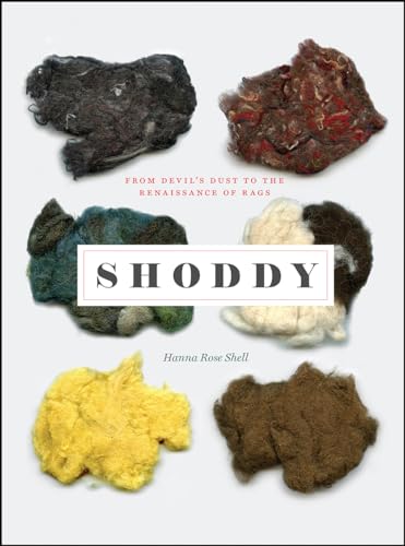 Stock image for Shoddy: From Devil  s Dust to the Renaissance of Rags (Science.Culture) for sale by Midtown Scholar Bookstore