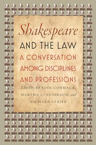 9780226378565: Shakespeare and the Law: A Conversation among Disciplines and Professions