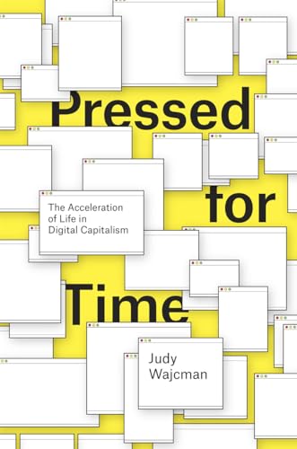 Imagen de archivo de Pressed for Time: The Acceleration of Life in Digital Capitalism a la venta por Seattle Goodwill