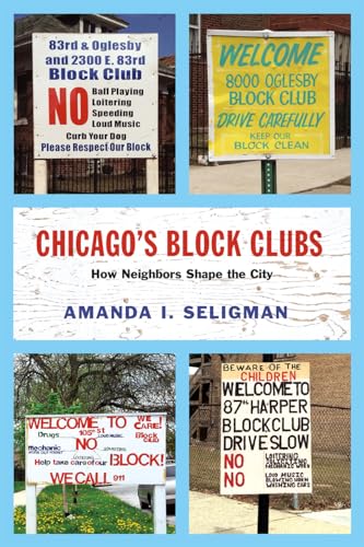 Beispielbild fr Chicago's Block Clubs: How Neighbors Shape the City (Historical Studies of Urban America) zum Verkauf von HPB-Red