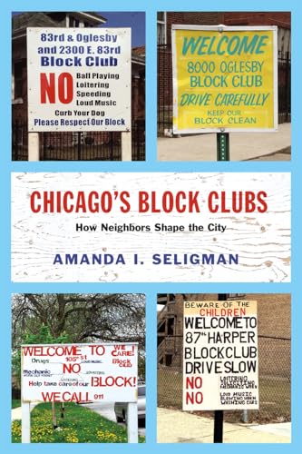 Stock image for Chicago's Block Clubs: How Neighbors Shape the City (Historical Studies of Urban America) for sale by HPB-Red