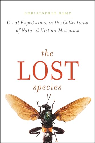Stock image for The Lost Species: Great Expeditions in the Collections of Natural History Museums for sale by Goodwill Books